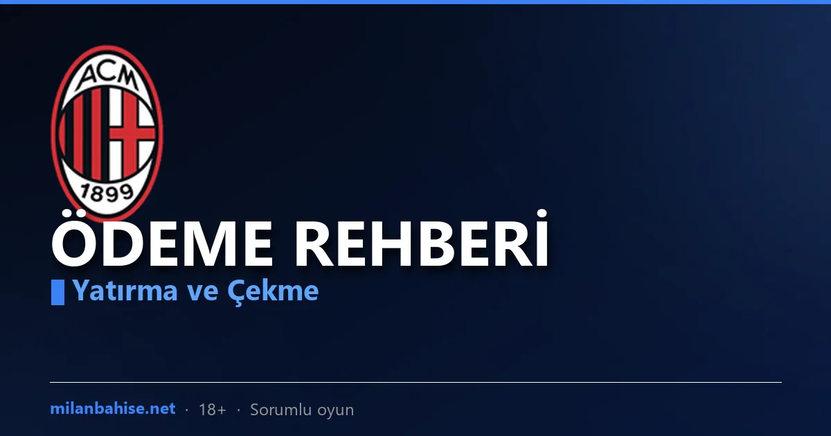 Milanbahis Ödeme: Para Yatırma ve Çekme İşlemleri